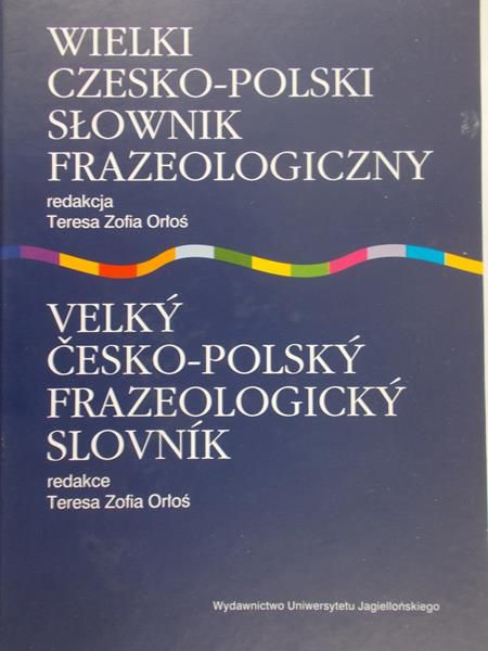Orłoś T. Z. - Wielki czesko-polski słownik frazeologiczny