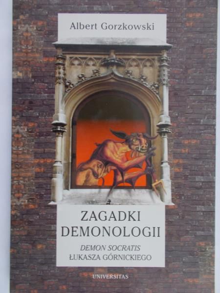 Gorzkowski Albert  - Zagadki demonologii - Demon Socratis Łukasza Górnickiego