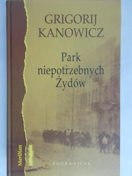 Kanowicz Grigorij - Park niepotrzebnych Żydów