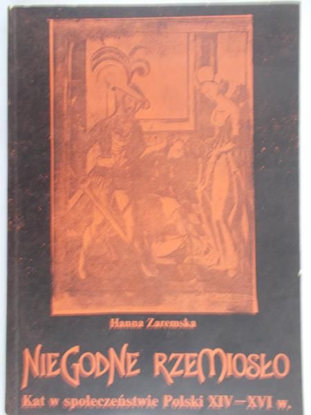 Zaremska Hanna - Niegodne rzemiosło