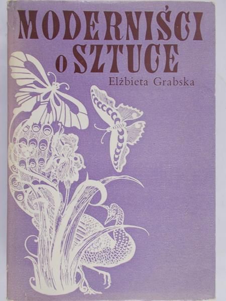 Grabska Elżbieta - Moderniści o sztuce