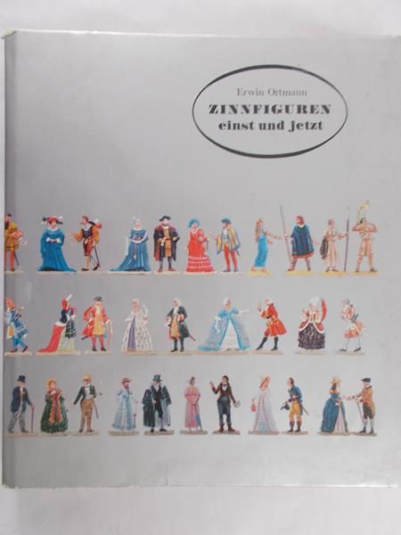 Ortmann Erwin - Zinnfiguren einst und jetzt