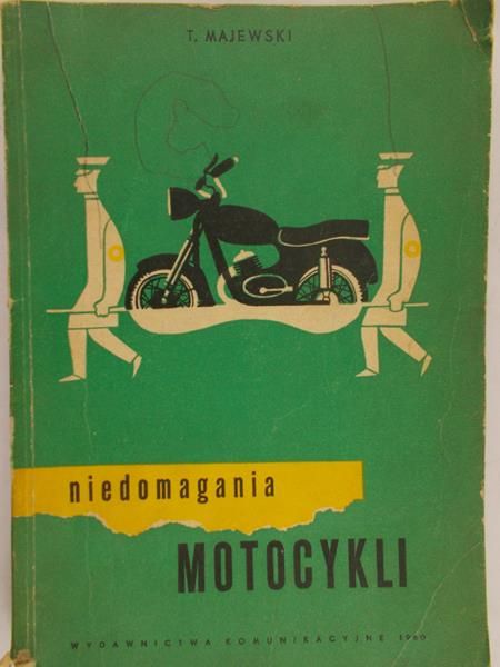 Majewski Tadeusz - Niedomagania Motocykli