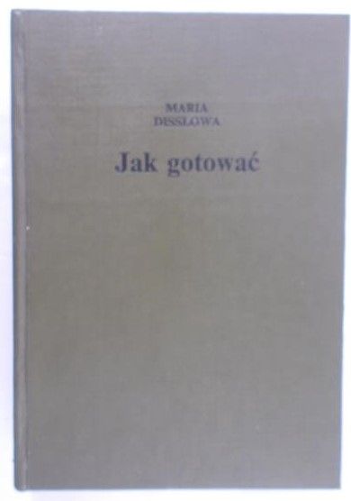 Disslowa Maria - Jak gotować
