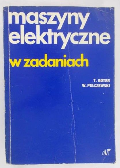 Koter T. - Maszyny elektryczne w zadaniach