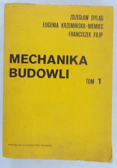 Dyląg Zdzisław - Mechanika budowli, Tom I