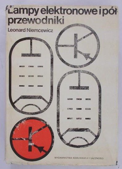Niemcewicz Leonard - Lampy elektronowe i półprzewodniki