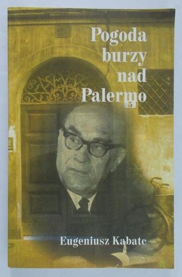 Kabatc Eugeniusz - Pogoda burzy nad Palermo