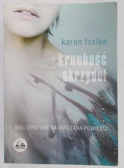 Foxlee Karen - Kruchość skrzydeł