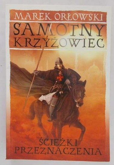 Orłowski Marek - Samotny krzyżowiec