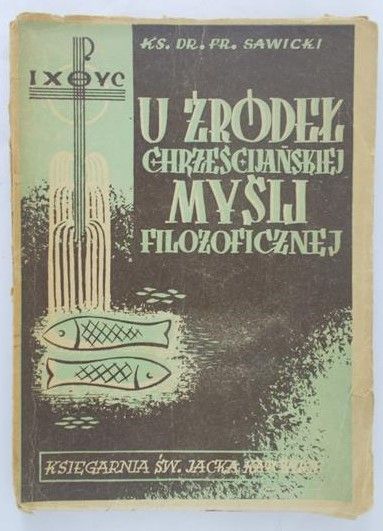 Sawicki Fr. - U źródeł chrześcijańskiej myśli filozoficznej, 1950 r.
