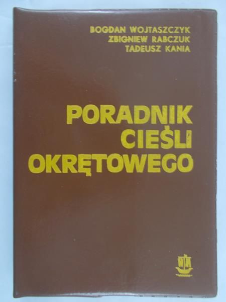 Wojtaszczyk Bogdan - Poradnik cieśli okrętowego