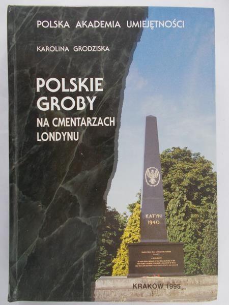 Grodzińska Karolina  - Polskie groby na cmentrarzach Londynu