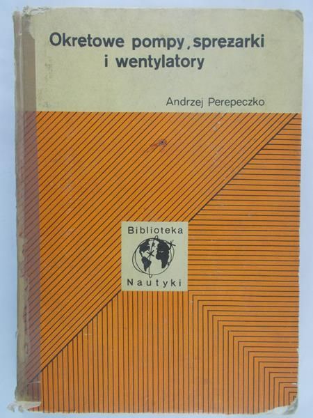 Perepeczko Andrzej - Okrętowe pompy, sprężarki i wentylatory