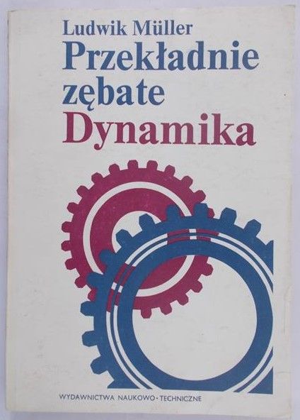 Muller Ludwik - Przekładnie zębate. Dynamika
