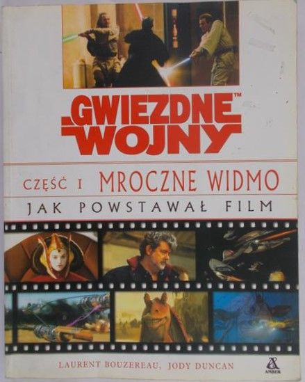 Duncan Judy - Gwiezdne Wojny: Część I, Mroczne widmo. Jak powstawał film