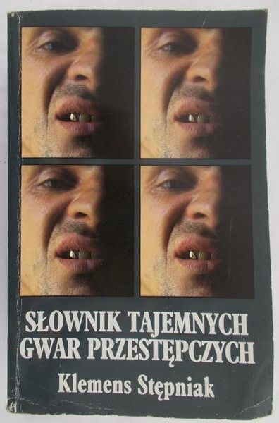 Stępniak Klemens - Słownik tajemnych gwar przestępczych