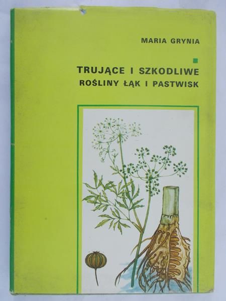 Grynia Maria - Trujące i szkodliwe rośliny łąk i pastwisk
