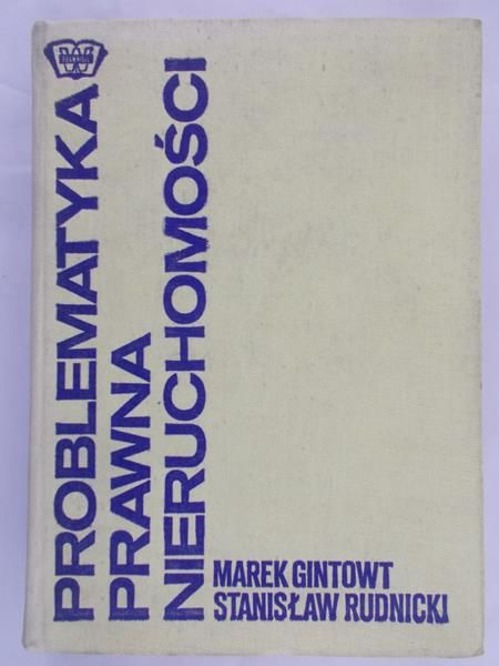 Gintowt Marek - Problematyka prawna nieruchomości