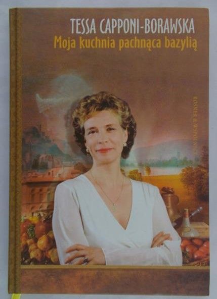 Capponi-Borawska Tessa - Moja kuchnia pachnąca bazylią