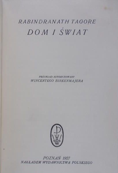 Tagore Rabindranath - Dom i świat, 1927 r.