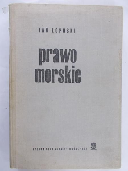 Łopuski Jan - Prawo morskie dla oficerów marynarki handlowej i rybołówstwa