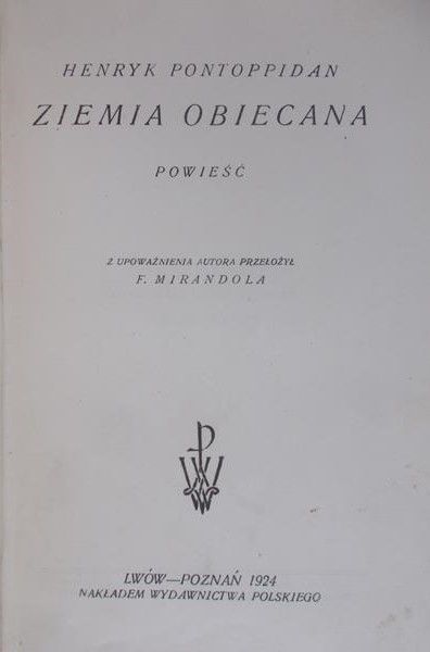 Pontoppidan Henryk - Ziemia Obiecana, 1924 r.