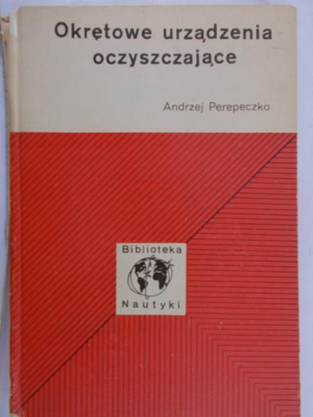 Perepeczko Andrzej - Okrętowe urządzenia oczyszczające