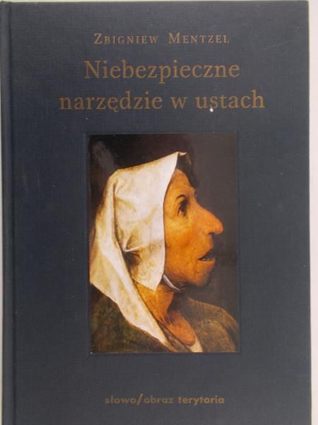 Mentzel Zbigniew - Niebezpieczne narzędzie w ustach