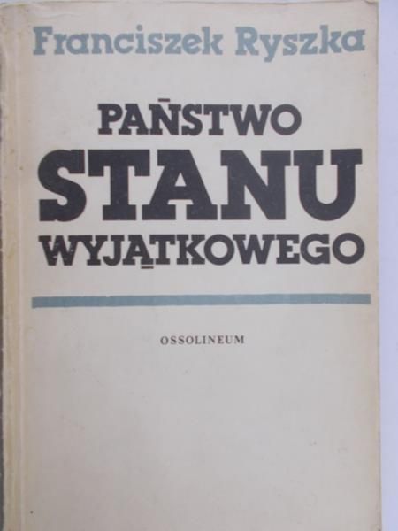 Ryszka Franciszek - Państwo stanu wyjątkowego