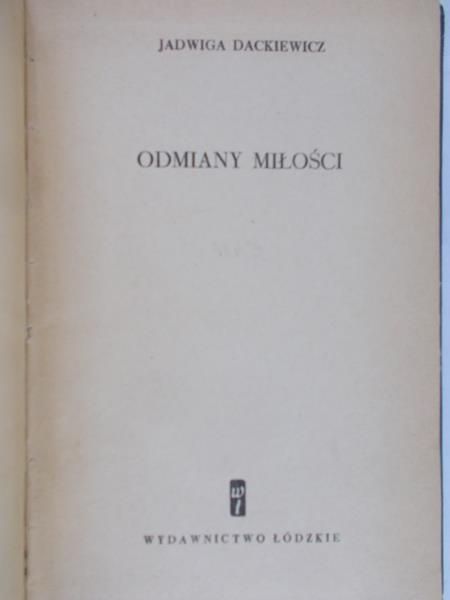 Dackiewicz Jadwiga - Odmiany miłości
