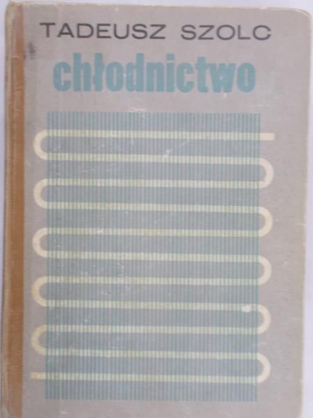 Szolc Tadeusz - Chłodnictwo