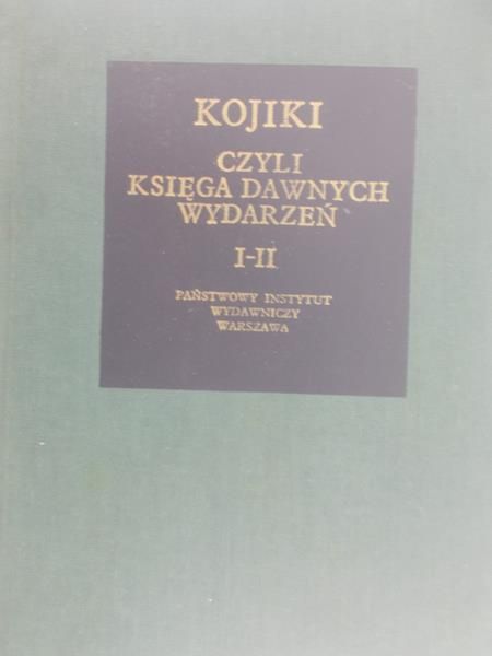Kotański Wiesław - Kojiki czyli Księga dawnych wydarzeń. Tom I-II