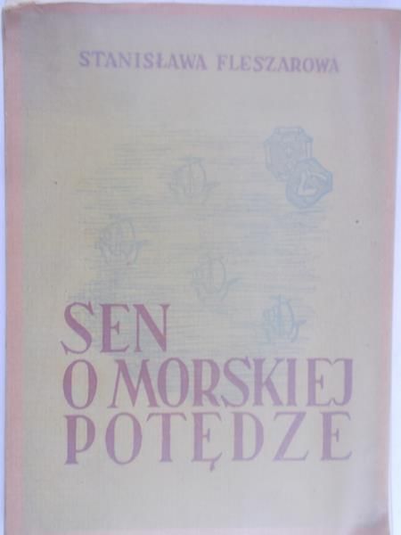 Fleszarowa Stanisława - Sen o morskiej potędze, 1948 r.