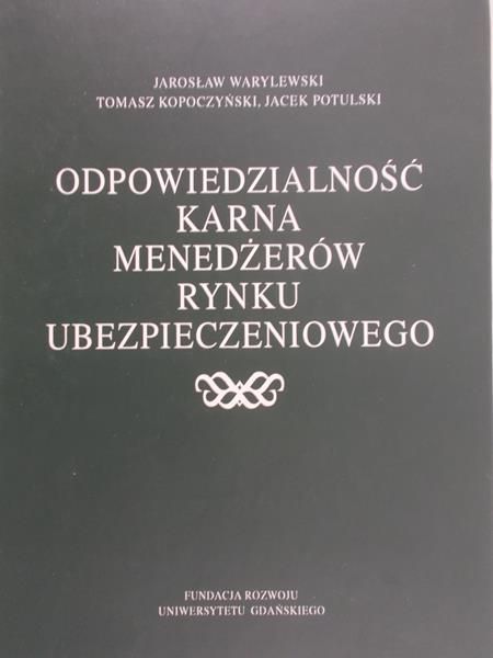 Warylewski Jarosław - Odpowiedzialność karna manadżerów rynku ubezpieczeniowego