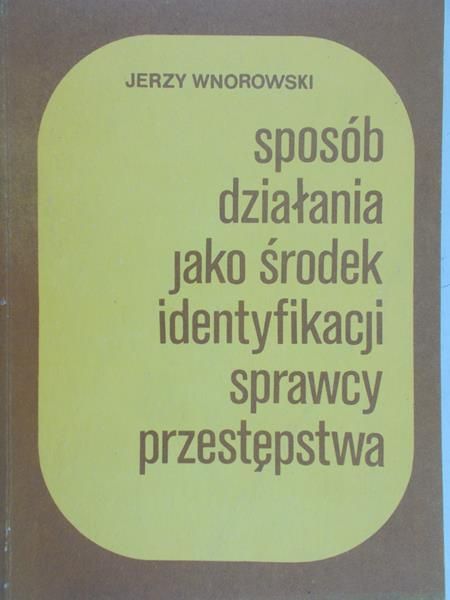 Wnorowski Jerzy - Sposób działania jako środek identyfikacji sprawcy przestępstwa