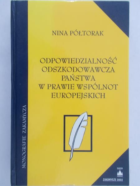 Półtorak Nina - Odpowiedzialność odszkodowawcza państwa