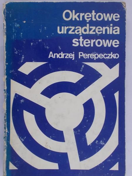 Perepeczko Andrzej - Okrętowe urządzenia sterowe