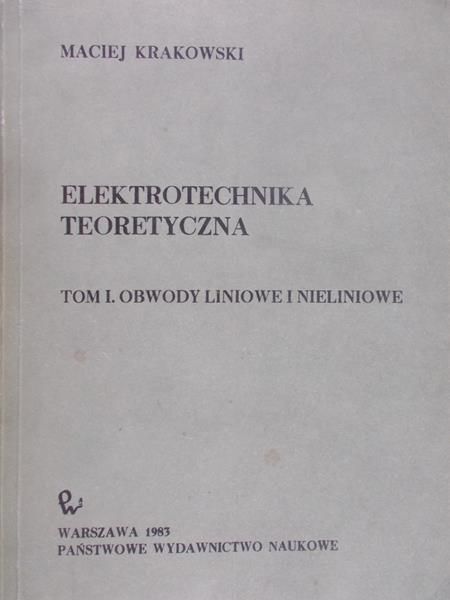 Krakowski Maciej - Elektrotechnika teoretyczna, Tom I