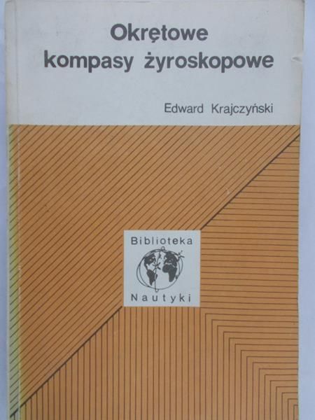 Krajczyński Edward - Okrętowe kompasy żyroskopowe
