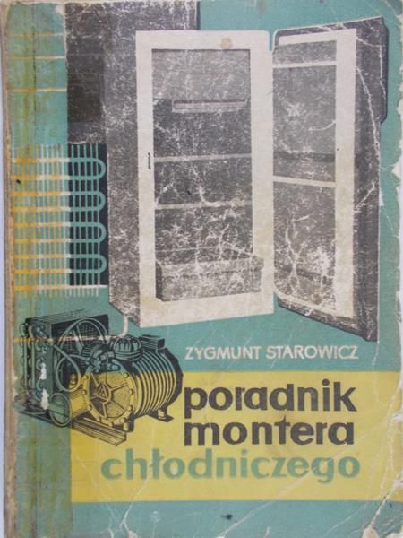 Starowicz Zygmunt - Poradnik montera chłodniczego