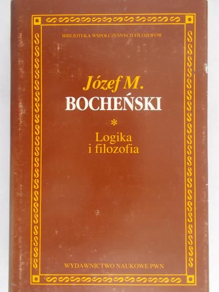 Bocheński Józef M. - Logika i filozofia