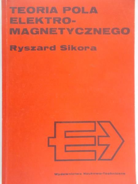 Sikora Ryszard - Teoria pola elektromagnetycznego