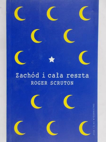 Scruton Roger - Zachód i cała reszta