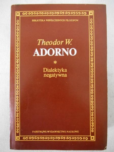 Adorno Theodor W. - Dialektyka negatywna