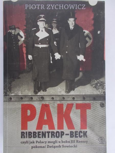 Zychowicz Piotr - Pakt Ribbentrop – Beck