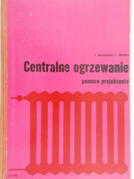 Kwiatkowski J. - Centralne ogrzewanie
