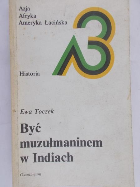 Toczek Ewa - Być muzułmaninem w Indiach