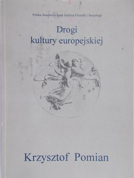 Pomian Krzysztof  - Drogi do kultury europejskiej