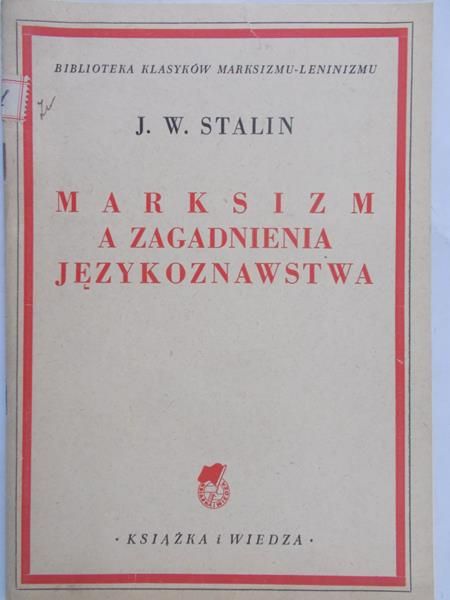 Stalin J. W. - Marksizm, a zagadnienia językoznawstwa, 1950 r.
